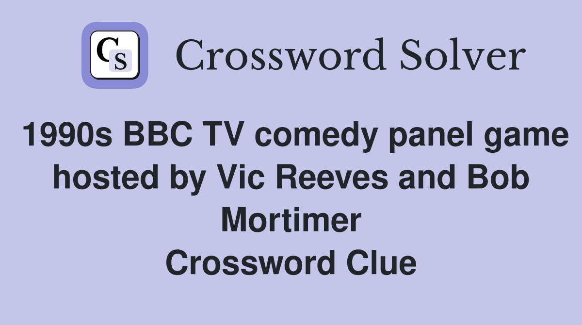 1990s BBC TV comedy panel game hosted by Vic Reeves and Bob Mortimer ...